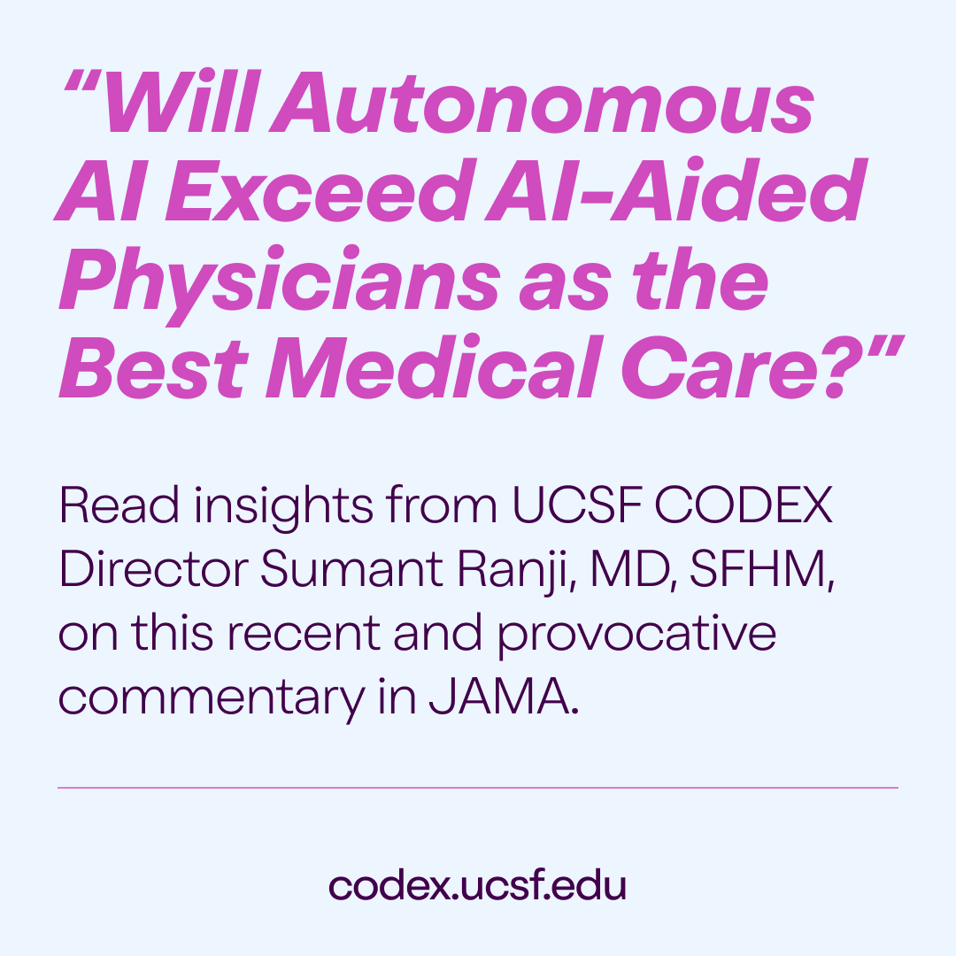 Read insights from UCSF CODEX Director Sumant Ranji, MD, SFHM, on this recent and provocative commentary in JAMA.